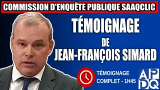 Commission d’enquête SAAQclic : Témoignage de Jean-François Simard