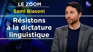Décryptage des manipulations militantes de la langue – Le Zoom – Sami Biasoni – TVL