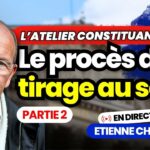 Etienne Chouard en direct dans l’Atelier Constituant #5 Le Procès du tirage au Sort ! – Partie 2 Etienne Chouard en direct dans l’Atelier Constituant #5 Le Procès du tirage au Sort ! – Partie 2
