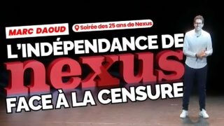 L’indépendance face à la censure : Discours d’ouverture des 25 ans de Nexus – Marc Daoud L’indépendance face à la censure : Discours d’ouverture des 25 ans de Nexus – Marc Daoud