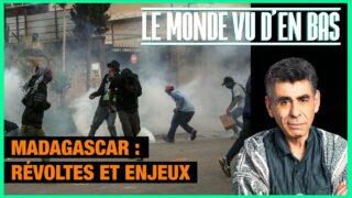 Madagascar : révoltes et enjeux – Le Monde vu d’en bas – n°197