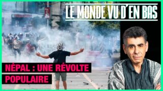 Népal : une révolte populaire – Le Monde vu d’en bas – n°196