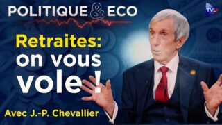 Retraites : une usine à gaz qui détourne des milliards – Politique & Eco avec Jean-Pierre Chevallier