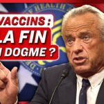 RFK s’attaque à un dogme majeur concernant les vaccins