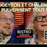 Rougeyron et Chalençon pulvérisent tout à Bistro Libertés