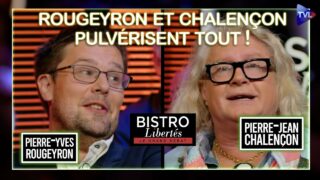 Rougeyron et Chalençon pulvérisent tout à Bistro Libertés