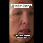 « Si je n’avais pas eu d’enfants, je me serais suicidée »