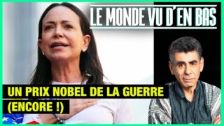 Un prix Nobel de la guerre (encore) – Le Monde vu d’en Bas – n°200