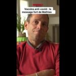 Vaccins anti-Covid : le coup de gueule de Mathias !