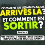 Comment en sommes nous arrivés là ? Ep7 : Épidémies et le microbe bouc émissaire Ancelet/Casasnovas
