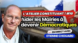 Etienne Chouard en direct dans l’Atelier Constituant #10 : Aider les Mairies à devenir Démocratiques Etienne Chouard en direct dans l’Atelier Constituant #10 : Aider les Mairies à devenir Démocratiques