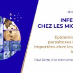 Jeudis de l’IHU – Infections chez les migrants – Paul Serre, IHU Méditerranée Infection