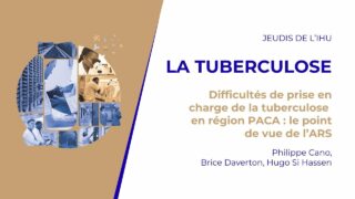 Les jeudis de l’IHU – La tuberculose – ARS PACA