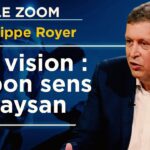 Retour au réel, fin des illusions, le choix du bon sens – Le Zoom – Philippe Royer – TVL Retour au réel, fin des illusions, le choix du bon sens – Le Zoom – Philippe Royer – TVL