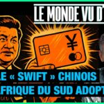 CIPS : le « SWIFT » chinois que l’Afrique du Sud adopte – Le Monde vu d’en Bas – n°205 CIPS : le « SWIFT » chinois que l’Afrique du Sud adopte – Le Monde vu d’en Bas – n°205
