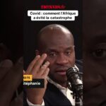 COVID-19 : comment l&rsquo;Afrique a évité la catastrophe !