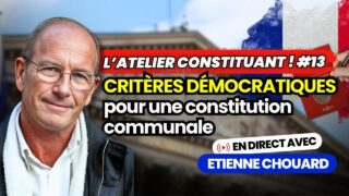Etienne Chouard – l’Atelier Constituant #13: Critères démocratiques pour une constitution communale Etienne Chouard – l’Atelier Constituant #13: Critères démocratiques pour une constitution communale