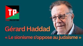 Être juif et antisioniste. Entretien avec Gérard Haddad.