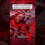 « L’État a transformé la police en une milice »