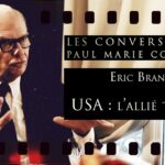 Ami Américain ou Ennemi Etats-unien ? Les Conversation de PM Coûteaux n°75 avec Eric Branca (part 2)