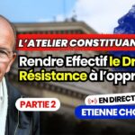 Etienne Chouard – l&rsquo;Atelier Constituant #16 : Rendre Effectif le Droit de Résistance à l’oppression
