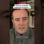 Faut-il supprimer la police en France ?