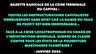 Francis Cousin : Gazette radicale de la crise terminale du Capital – Janvier 2026
