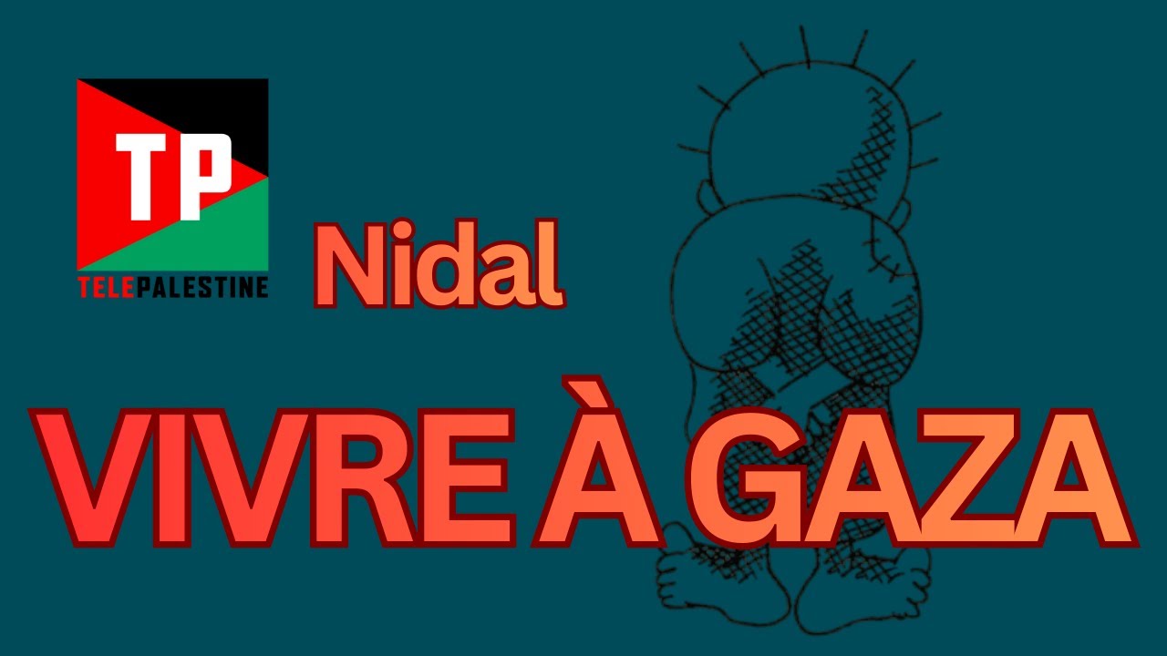 Il raconte son quotidien à Gaza. Témoignage de Nidal.