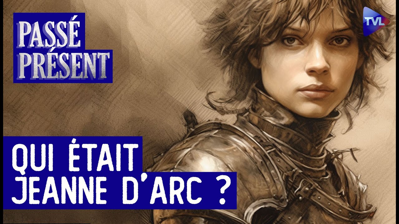 Un nouveau regard sur Jeanne d&rsquo;Arc [Rediffusion]- Passé-Présent – TVL