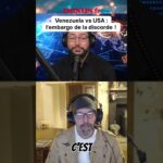 Venezuela vs USA : l’embargo de la discorde !