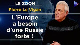 Comment libérer l&rsquo;Europe des mondialistes va-t-en-guerre ? Le Zoom – Pierre Le Vigan – TVL