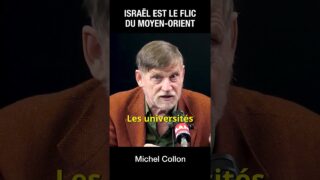 Israël est le flic du Moyen-Orient – Michel Collon