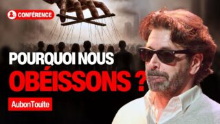 Obéissance de masse : Pourquoi nous obéissons sans le savoir ? [Conférence] – AubonTouite