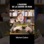 3 raisons de la guerre en Iran (géopolitique profonde) – Michel Collon