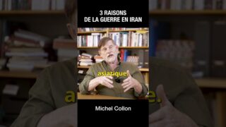 3 raisons de la guerre en Iran (géopolitique profonde) – Michel Collon