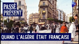 Au temps de l&rsquo;Algérie française – Passé-Présent – TVL