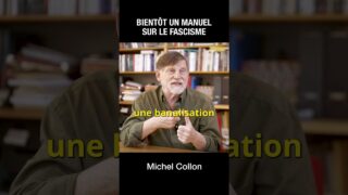 Bientôt un manuel pour comprendre le fascisme – Michel Collon