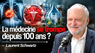 Ce médecin renverse tout ce que vous croyez savoir sur la vie et la maladie – avec Laurent Schwartz