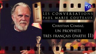 Christian Combaz, un prophète très français (2ème partie) – Les Conversations de P-M Coûteaux n° 80