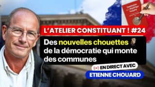 E. C – l&rsquo;Atelier Constituant #24 : Des nouvelles chouettes🦉de la démocratie qui monte des communes