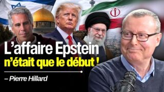 Epstein, Trump, Israël, Iran : le “chaos programmé” pour basculer vers un nouveau monde ? P. Hillard