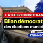Etienne Chouard – Atelier constituant #25 – BILAN DÉMOCRATIQUE DES ÉLECTIONS MUNICIPALES (suite)