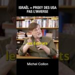 Israël est un proxy des USA, pas l’inverse – Michel Collon Israël est un proxy des USA, pas l’inverse – Michel Collon
