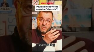 Pourquoi nous vivons dans une « idiocratie » !