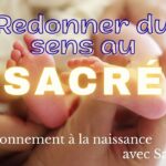 Redonner du sens au sacrĂ© – environnement, hypnose, naissance et traumas Redonner du sens au sacrĂ© – environnement, hypnose, naissance et traumas