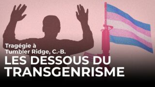 Tragégie à Tumbler Ridge, C.-B. : Les dessous du transgenrisme