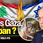 Après Gaza, le Liban ? Avec Docteur Alwest et Raphaël Berland – #CST 15