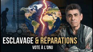 Esclavage et réparations : la vérité derrière le vote de l’ONU