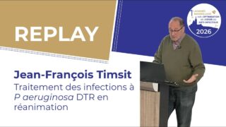 Jean-François Timsit – 1ère Journée Marseillaise sur l&rsquo;Optimisation de l&rsquo;Usage des Anti-infectieux