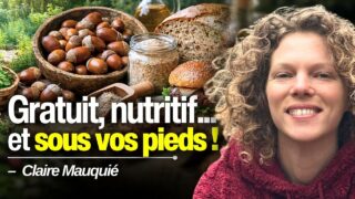 Le gland : un aliment qui a disparu de nos assiettes, et pourtant… – Avec Claire Mauquié